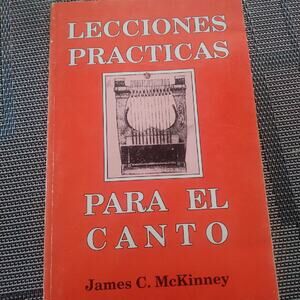 Lecciones Practicas para el Canto James C McKinney Spanish Espanol